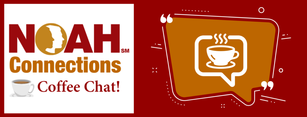 NOAH Connections Coffee Chat