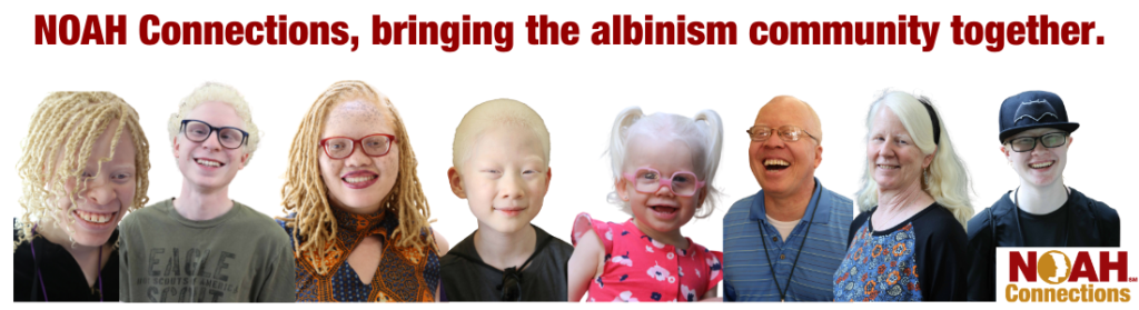 NOAH Connections, bringing the albinism community together.