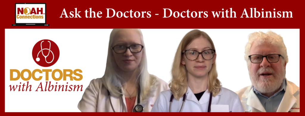 Ask the Doctors - Doctors with Albinism
